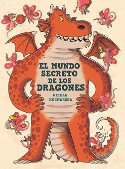 MUNDO SECRETO DE LOS DRAGONES, EL | 9788413189857 | KUCHARSKA, NIKOLA | Llibreria Aqualata | Comprar libros en catalán y castellano online | Comprar libros Igualada
