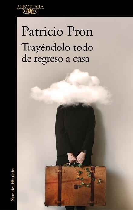 TRAYÉNDOLO TODO DE REGRESO A CASA | 9788420455624 | PRON, PATRICIO | Llibreria Aqualata | Comprar libros en catalán y castellano online | Comprar libros Igualada