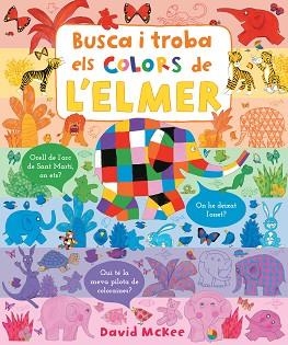 BUSCA I TROBA ELS COLORS DE L'ELMER (ELMER. PEQUEÑAS MANITAS) | 9788448857349 | MCKEE, DAVID | Llibreria Aqualata | Comprar libros en catalán y castellano online | Comprar libros Igualada