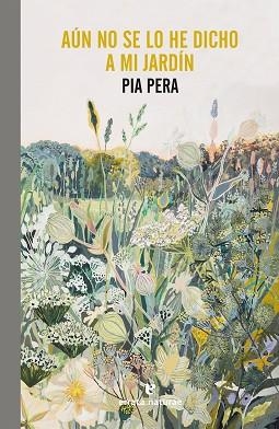 AÚN NO SE LO HE DICHO A MI JARDÍN | 9788417800741 | PERA, PIA | Llibreria Aqualata | Comprar libros en catalán y castellano online | Comprar libros Igualada
