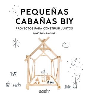 PEQUEÑAS CABAÑAS BIY | 9788425231988 | TAPIAS MONNÉ, DAVID | Llibreria Aqualata | Comprar llibres en català i castellà online | Comprar llibres Igualada