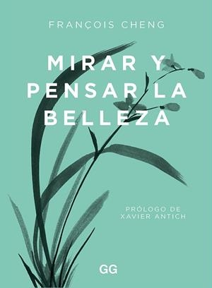 MIRAR Y PENSAR LA BELLEZA | 9788425233203 | CHENG, FRANÇOIS | Llibreria Aqualata | Comprar llibres en català i castellà online | Comprar llibres Igualada