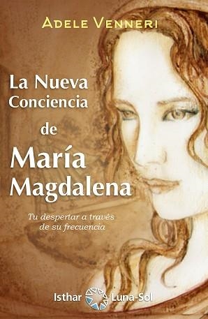 NUEVA CONCIENCIA DE MARÍA MAGDALENA, LA | 9788417230654 | VENNERI, ADELE | Llibreria Aqualata | Comprar libros en catalán y castellano online | Comprar libros Igualada