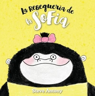 REBEQUERIA DE LA SOFIA, LA | 9788494431852 | ANTONY, STEVE | Llibreria Aqualata | Comprar libros en catalán y castellano online | Comprar libros Igualada
