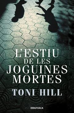 ESTIU DE LES JOGUINES MORTES, L' (INSPECTOR SALGADO 1) | 9788418132773 | HILL, TONI | Llibreria Aqualata | Comprar libros en catalán y castellano online | Comprar libros Igualada