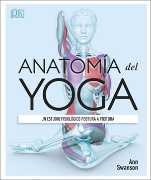 ANATOMÍA DEL YOGA | 9780241414729 | SWANSON, ANN | Llibreria Aqualata | Comprar llibres en català i castellà online | Comprar llibres Igualada