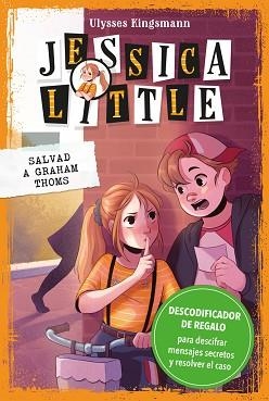 JESSICA LITTLE 1. SALVAD A GRAHAM TOMS | 9788418538414 | KINGSMANN, ULYSSES | Llibreria Aqualata | Comprar libros en catalán y castellano online | Comprar libros Igualada