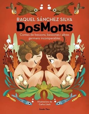 DOSMONS. CONTES DE BESSONS, BESSONES I ALTRES GERMANS INCOMPARABLES | 9788418444241 | SÁNCHEZ SILVA, RAQUEL | Llibreria Aqualata | Comprar llibres en català i castellà online | Comprar llibres Igualada