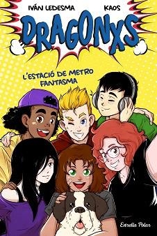 DRAGONXS 1. L'ESTACIÓ DE METRO FANTASMA | 9788418135149 | LEDESMA, IVÁN / KAOS | Llibreria Aqualata | Comprar libros en catalán y castellano online | Comprar libros Igualada