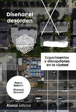DISEÑAR EL DESORDEN | 9788413623153 | SENDRA, PABLO/SENNETT, RICHARD | Llibreria Aqualata | Comprar llibres en català i castellà online | Comprar llibres Igualada