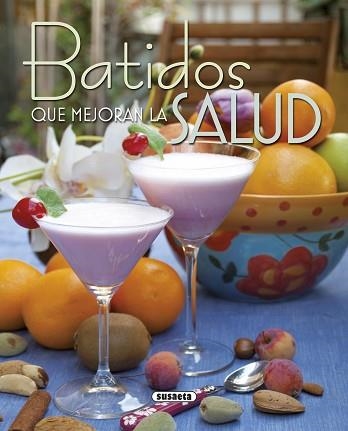 BATIDOS QUE MEJORAN LA SALUD | 9788467745443 | SUSAETA, EQUIPO | Llibreria Aqualata | Comprar libros en catalán y castellano online | Comprar libros Igualada