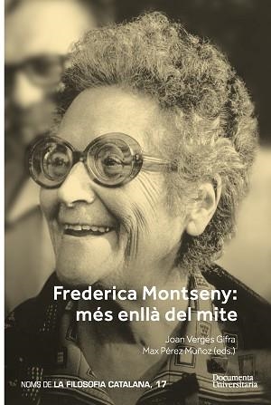 FREDERICA MONTSENY. MÉS ENLLÀ DEL MITE | 9788499845432 | PÉREZ MUÑOZ, MAX/AISA-PÀMPOLS, FERRAN/VILANOU TORRANO, CONRAD/ALCOBERRO PERICAY, RAMON/TAVERA I GARC | Llibreria Aqualata | Comprar llibres en català i castellà online | Comprar llibres Igualada