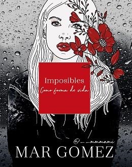 IMPOSIBLES COMO FORMA DE VIDA | 9788418038181 | GOMEZ, MAR | Llibreria Aqualata | Comprar libros en catalán y castellano online | Comprar libros Igualada