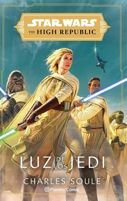 STAR WARS. THE HIGH REPUBLIC LUZ DE LOS JEDI (NOVELA) | 9788413416366 | SOULE, CHARLES | Llibreria Aqualata | Comprar libros en catalán y castellano online | Comprar libros Igualada