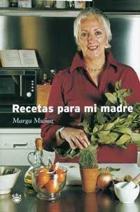 RECETAS PARA MI MADRE | 9788478711413 | MUÑOZ, MARGA | Llibreria Aqualata | Comprar llibres en català i castellà online | Comprar llibres Igualada