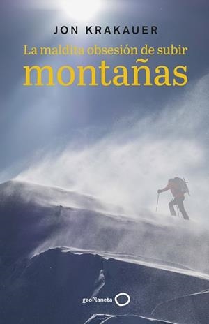 MALDITA OBSESIÓN DE SUBIR MONTAÑAS, LA | 9788408242819 | KRAKAUER, JON | Llibreria Aqualata | Comprar libros en catalán y castellano online | Comprar libros Igualada