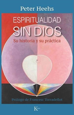 ESPIRITUALIDAD SIN DIOS | 9788499888507 | HEEHS, PETER | Llibreria Aqualata | Comprar libros en catalán y castellano online | Comprar libros Igualada
