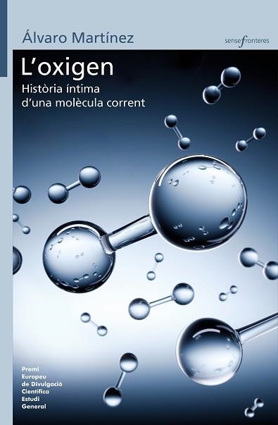 OXIGEN, L'. HISTÒRIA ÍNTIMA D'UNA MOLÈCULA CORRENT | 9788413581750 | MARTÍNEZ CAMARENA, ÁLVARO | Llibreria Aqualata | Comprar libros en catalán y castellano online | Comprar libros Igualada