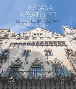 CASA AMATLLER, LA | 9788417998875 | ALCOLEA BLANCH, SANTIAGO | Llibreria Aqualata | Comprar libros en catalán y castellano online | Comprar libros Igualada