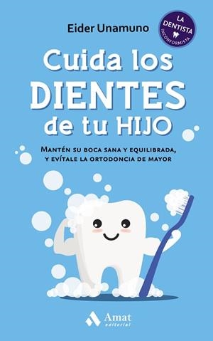 CUIDA LOS DIENTES DE TU HIJO | 9788418114809 | UNAMUNO GANDIAGA, EIDER | Llibreria Aqualata | Comprar libros en catalán y castellano online | Comprar libros Igualada