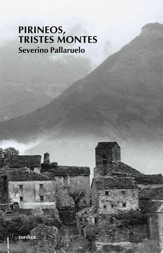 PIRINEOS, TRISTES MONTES | 9788496457294 | PALLARUELO, SEVERINO | Llibreria Aqualata | Comprar libros en catalán y castellano online | Comprar libros Igualada