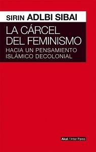 CÁRCEL DEL FEMINISMO, LA | 9786079564186 | ADLBI SIBAI, SIRIN | Llibreria Aqualata | Comprar libros en catalán y castellano online | Comprar libros Igualada
