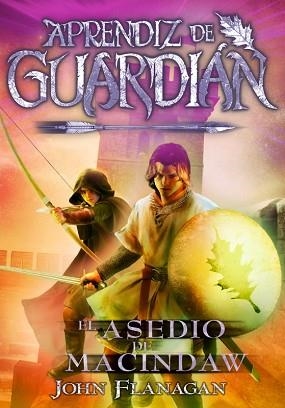 ASEDIO DE MACINDAW, EL (APRENDIZ DE GUARDIAN 6) | 9788418002281 | FLANAGAN, JOHN | Llibreria Aqualata | Comprar libros en catalán y castellano online | Comprar libros Igualada