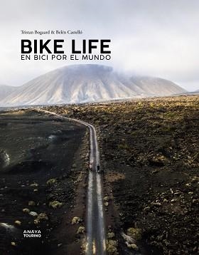 BIKE LIFE. EN BICI POR EL MUNDO | 9788491583486 | CASTELLÓ, BELÉN / BOGAARD, TRISTAN | Llibreria Aqualata | Comprar llibres en català i castellà online | Comprar llibres Igualada
