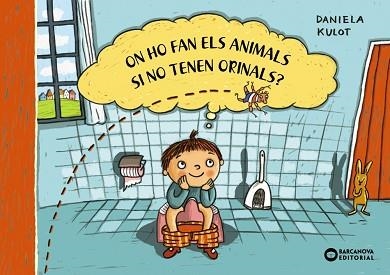 ON HO FAN EL ANIMALS SI NO TENEN ORINALS? | 9788448953027 | KULOT, DANIELA | Llibreria Aqualata | Comprar libros en catalán y castellano online | Comprar libros Igualada
