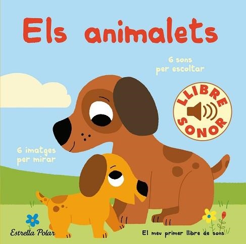 ANIMALETS, ELS. EL MEU PRIMER LLIBRE DE SONS | 9788418443466 | BILLET, MARION | Llibreria Aqualata | Comprar libros en catalán y castellano online | Comprar libros Igualada