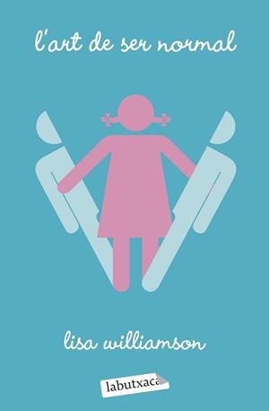 ART DE SER NORMAL, L' | 9788418572289 | WILLIAMSON, LISA | Llibreria Aqualata | Comprar llibres en català i castellà online | Comprar llibres Igualada