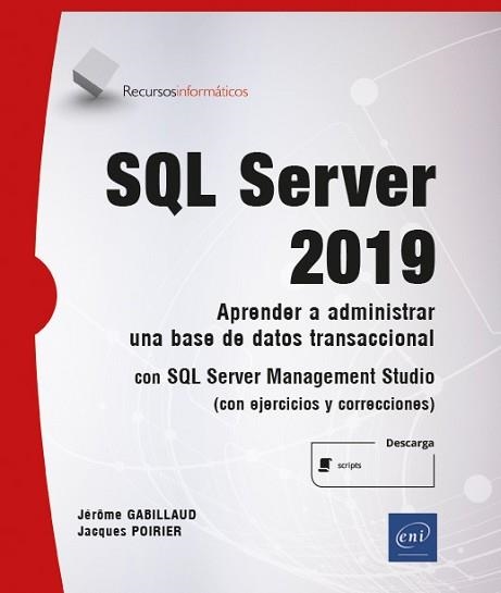 SQL SERVER 2019 - APRENDER A ADMINISTRAR UNA BASE DE DATOS TRANSACCIONAL CON SQL | 9782409029806 | GABILLAUD,JEROME | Llibreria Aqualata | Comprar libros en catalán y castellano online | Comprar libros Igualada