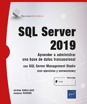 SQL SERVER 2019 - APRENDER A ADMINISTRAR UNA BASE DE DATOS TRANSACCIONAL CON SQL | 9782409029806 | GABILLAUD,JEROME | Llibreria Aqualata | Comprar llibres en català i castellà online | Comprar llibres Igualada