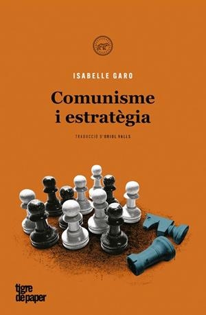 COMUNISME I ESTRATÈGIA | 9788418705045 | GARO, ISABELLE | Llibreria Aqualata | Comprar libros en catalán y castellano online | Comprar libros Igualada