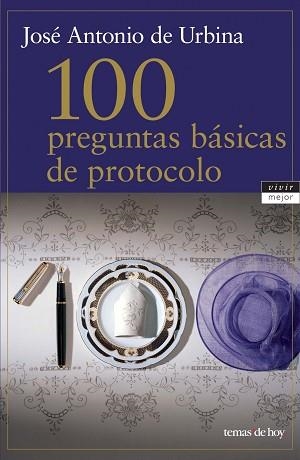 100 PREGUNTAS BASICAS DE PROTOCOLO (VIVIR MEJOR) | 9788484603573 | URBINA, JOSE ANTONIO DE | Llibreria Aqualata | Comprar llibres en català i castellà online | Comprar llibres Igualada