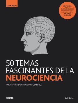 50 TEMAS FASCINANTES DE LA NEUROCIENCIA | 9788418075834 | SETH, ANIL | Llibreria Aqualata | Comprar libros en catalán y castellano online | Comprar libros Igualada