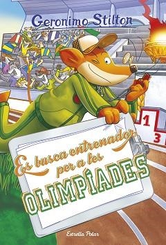 GERONIMO STILTON 83. ES BUSCA ENTRENADOR PER A LES OLIMPÍADES | 9788418134883 | STILTON, GERONIMO | Llibreria Aqualata | Comprar libros en catalán y castellano online | Comprar libros Igualada