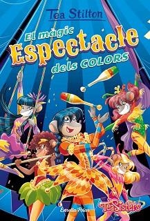 TEA STILTON. AVENTURES A RATFORD. EL MÀGIC ESPECTACLE DELS COLORS | 9788418443657 | STILTON, TEA | Llibreria Aqualata | Comprar llibres en català i castellà online | Comprar llibres Igualada