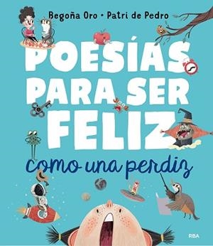 POESÍAS PARA SER FELIZ COMO UNA PERDIZ | 9788427222120 | ORO, BEGOÑA | Llibreria Aqualata | Comprar libros en catalán y castellano online | Comprar libros Igualada