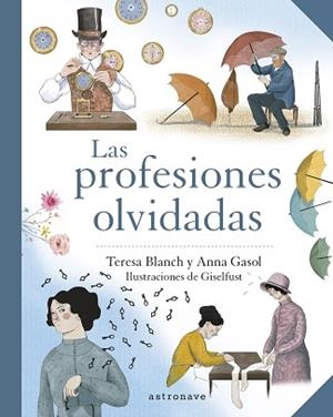 PROFESIONES OLVIDADAS, LAS  | 9788467945744 | TERESA BLANCH, ANNA GASOL & GISELA FUSTER | Llibreria Aqualata | Comprar libros en catalán y castellano online | Comprar libros Igualada