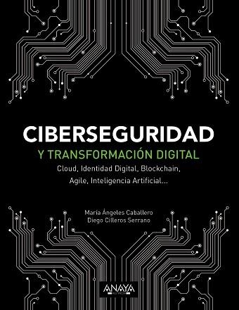 CIBERSEGURIDAD Y TRANSFORMACIÓN DIGITAL | 9788441541627 | CABALLERO VELASCO, MARÍA ÁNGELES/CILLEROS SERRANO, DIEGO | Llibreria Aqualata | Comprar libros en catalán y castellano online | Comprar libros Igualada