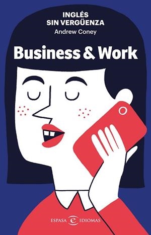 INGLÉS SIN VERGÜENZA: BUSINESS & WORK | 9788467062373 | CONEY, ANDREW | Llibreria Aqualata | Comprar libros en catalán y castellano online | Comprar libros Igualada