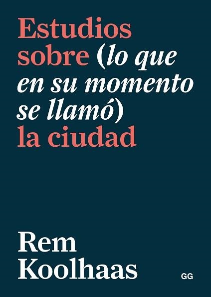 ESTUDIOS SOBRE (LO QUE EN SU MOMENTO SE LLAMÓ) LA CIUDAD | 9788425232763 | KOOLHAAS, REM | Llibreria Aqualata | Comprar libros en catalán y castellano online | Comprar libros Igualada
