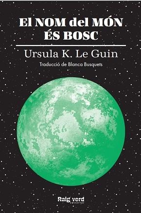 NOM DEL MÓN ÉS BOSC, EL | 9788417925628 | K. LE GUIN, URSULA | Llibreria Aqualata | Comprar libros en catalán y castellano online | Comprar libros Igualada