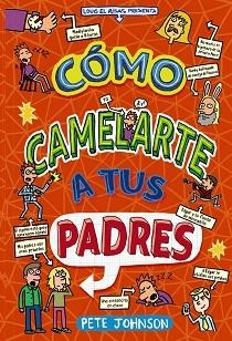 CÓMO CAMELARTE A TUS PADRES | 9788469663004 | JOHNSON, PETE | Llibreria Aqualata | Comprar libros en catalán y castellano online | Comprar libros Igualada