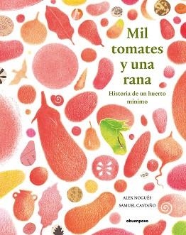 MIL TOMATES Y UNA RANA | 9788417555351 | NOGUÉS OTERO, ALEX | Llibreria Aqualata | Comprar libros en catalán y castellano online | Comprar libros Igualada