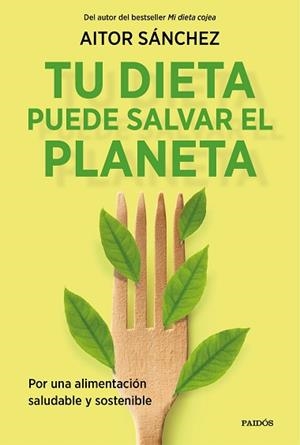 TU DIETA PUEDE SALVAR EL PLANETA | 9788449338205 | SÁNCHEZ GARCÍA, AITOR | Llibreria Aqualata | Comprar llibres en català i castellà online | Comprar llibres Igualada