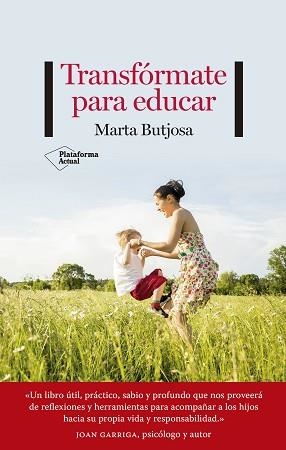 TRANSFÓRMATE PARA EDUCAR | 9788418582493 | BUTJOSA, MARTA | Llibreria Aqualata | Comprar libros en catalán y castellano online | Comprar libros Igualada