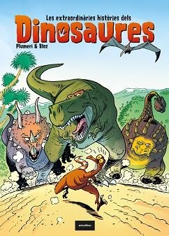 EXTRAORDINÀRIES HISTÒRIES DELS DINOSAURES, LES | 9788418592102 | PLUMERI, ARNAUD | Llibreria Aqualata | Comprar libros en catalán y castellano online | Comprar libros Igualada