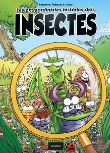 EXTRAORDINÀRIES HISTÒRIES DELS INSECTES, LES | 9788418592119 | CAZENOVE, CHRISTOPHE / VODARZAC, FRANÇOIS | Llibreria Aqualata | Comprar libros en catalán y castellano online | Comprar libros Igualada